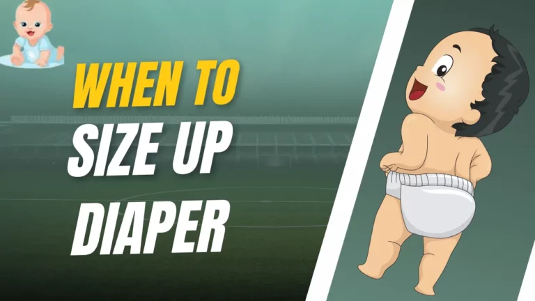 10 Signs on When to Size Up Diapers